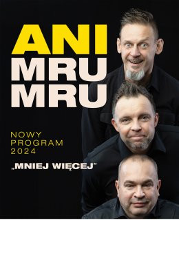 Chełmno Wydarzenie Kabaret Kabaret Ani Mru Mru: najnowszy program - Mniej więcej