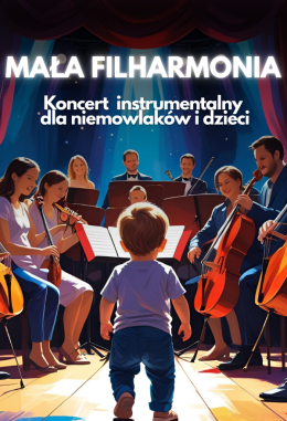 Mała Filharmonia: Klasyka - od Beethoven po Chopina (0-10 lat)