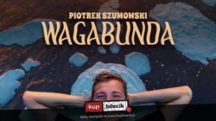 Grudziądz Wydarzenie Stand-up Grudziądz! Piotrek Szumowski - "Wagabunda"