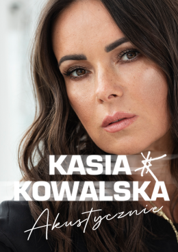 Grudziądz Wydarzenie Koncert Kasia Kowalska akustycznie